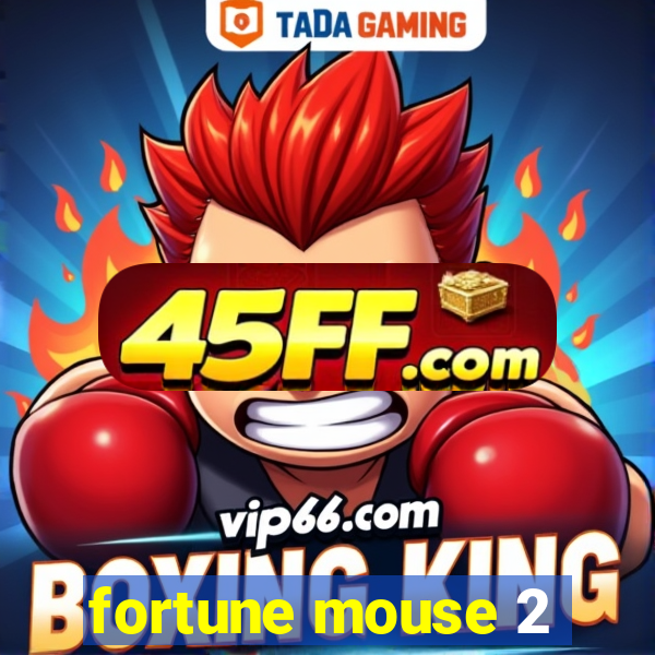 fortune mouse 2